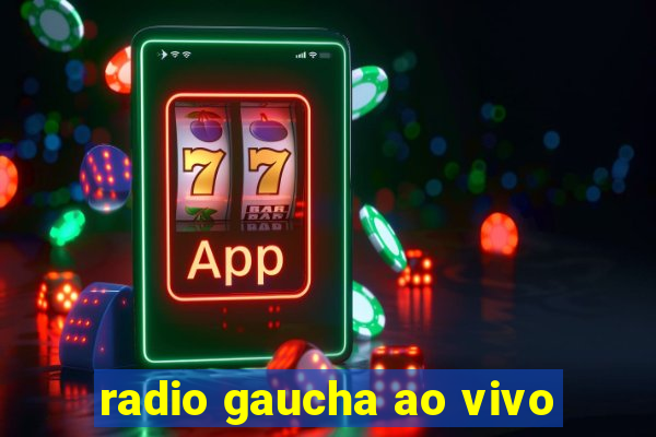 radio gaucha ao vivo